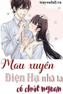 mau-xuyen-dien-ha-nha-ta-co-chut-ngoan