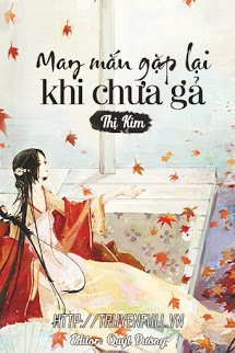 may-man-gap-lai-khi-chua-ga