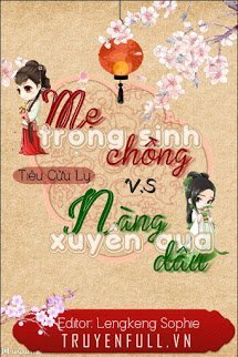 me-chong-trong-sinh-vs-nang-dau-xuyen-qua