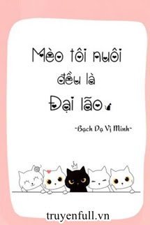 meo-toi-nuoi-deu-la-dai-lao