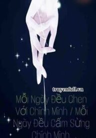 moi-ngay-deu-ghen-voi-chinh-minhmoi-ngay-deu-cam-sung-chinh-minh
