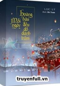 moi-ngay-hoang-hau-deu-do-danh-tram