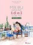 mr-bu-khong-phai-idol-cua-toi