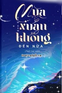 mua-xuan-khong-den-nua