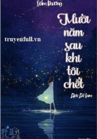 muoi-nam-sau-khi-toi-chet
