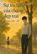SỰ IM LẶNG CỦA CHÀNG ĐẸP TRAI