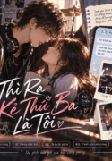 THÌ RA KẺ THỨ BA LÀ TÔI